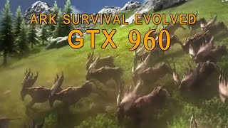 ARK Survival Evolved  Low Medium High Epic GTX 960 + i5 2400   FPS Test