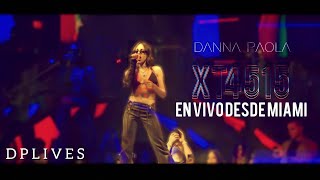 DANNAPAOLA - XT4515 -LIVE [DESDE MIAMI]