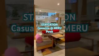 STAYCATION | Casuarina Meru Perak