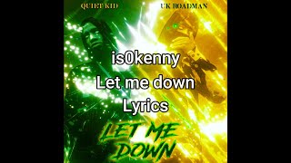 is0kenny - Let Me Down - Lyrics