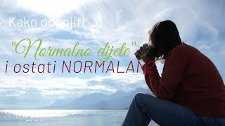 NA PUTU ŽIVOTA - "Kako odgojiti normalno dijete i ostati normalan?"