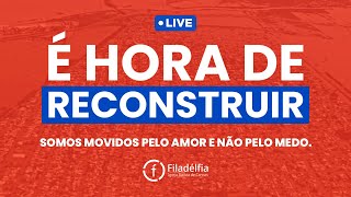 LIVE IBFC | É HORA DE RECONSTRUIR | AO VIVO - 27/06/2024