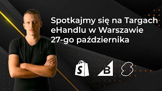 Spotkajmy się na Targach eHandlu w Warszawie 27-go października, 2022