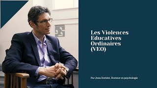 Les VEO : Violences Educatives Ordinaires [ Par Jean Doridot, Docteur en psychologie ] 🙍