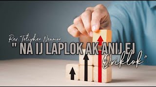 Na IJ Laplok Ak ANIJ Ej Driklok, (Jetob Men In) || Rev Teliphen Neamon