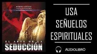 31.-  ✔ Usa Señuelos Espirituales 🎧Audiolibro El Arte De La Seduccion🎧