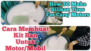 How TO Make Silicon Tires For Car And Motorcycle || Cara Membuat Silikon Ban/ Kit Ban