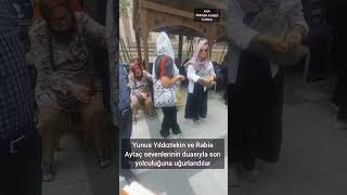 Yunus Yıldıztekin ve Rabia Aytaç sevenlerinin duasıyla son yolculuğuna uğurlandı