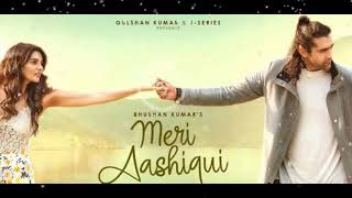 Meri Aashiqui_ Jubin Nautiyal Song