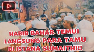 MASYAA ALLAH!! HABIB BAHAR SAMBUT TAMU" PARA HABAIB DAN ULAMA