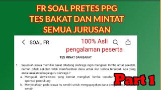 FR SOAL PRETES PPG | TES BAKAT DAN MINAT | 100% Asli Pengalaman Peserta | Part 1