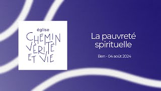 La pauvreté spirituelle - Ben 04.08.2024