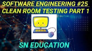 CLEAN ROOM TESTING PART 1 | SOFTWARE ENGINEERING COURSE 25