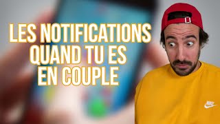 LES NOTIFICATIONS QUAND T'ES EN COUPLE - MAXIME GASTEUIL