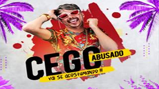 MC CEGO ABUSADO ( CD NOVO DE VERÃO 2019.1 ) DJ MAYCON DE FORTALEZA