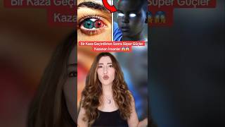 BİR KAZA GEÇİRDİKTEN SONRA SÜPER GÜÇLER KAZANAN İNSANLAR! 😱😱 #shorts #tiktok #bilgi