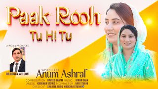 Paak Rooh Tu Hi Tu by Anum Ashraf | new masihi geet | masih song