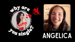 Why Are You Single? Meet Angelica