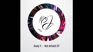 Aney F. - Not Afraid (Original Mix) - Innocent Music