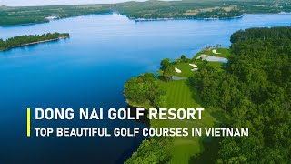 Golf Courses in Vietnam: Dong Nai Golf Resort - Top Beautiful Golf Courses in Vietnam