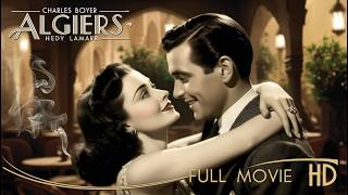 Algiers (1938) | Full Movie HD | Charles Boyer & Hedy Lamarr's Timeless Romance Thriller