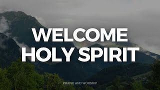 10 HOURS // WELCOME HOLY SPIRIT // INSTRUMENTAL SOAKING WORSHIP // SOAKING WORSHIP MUSIC