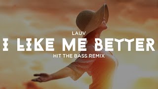 Lauv - I Like Me Better (Hit The Bass Remix)