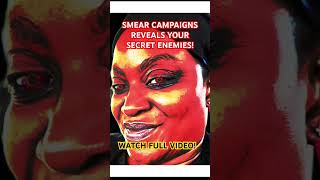 SMEAR CAMPAIGNS REVEALS SECRET ENEMIES!!