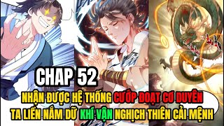 CHAP 52 | NHẬN ĐƯỢC HỆ THỐNG CƯỚP ĐOẠT CƠ DUYÊN, TA NGHỊCH THIÊN CẢI MỆNH