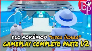 ¡DLC POKÉMON "EL DISCO ÍNDIGO" GAMEPLAY COMPLETO Parte 1/2! ~ 🔮Pokémon EP🔮.