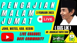 LIVE PMJ GUS LIK | 02 FEB 2023 | JOHO WATES KEDIRI | LIVE GUS LIK HARI INI | NGAJI  BARENG GUS LIK