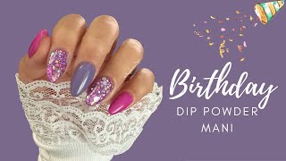 Birthday Dip Powder Nails! 🎉 | Dip Powder Nails At Home