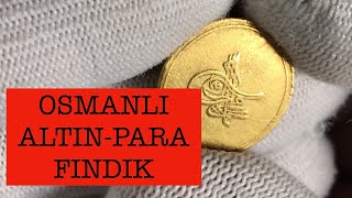 OSMANLI ALTIN-PARA FINDIK