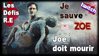 Resident Evil VII vers le 100%  : La fin de Zoe... en mode "Joe doit mourir" ....