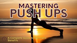 Mastering the Push-Up: A Complete Guide to Form and Benefits