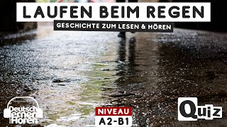 #838 Geschichte zum Lesen & Hören | Thema: Laufen beim Regen - [Deutsch lernen durch Hören] A2-B1