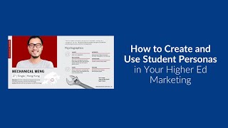 How to Create and Use Student Personas in Your Higher Ed Marketing