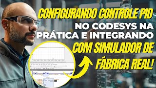 DOMINAR O CONTROLE PID É MAIS FÁCIL DO QUE VOCÊ PENSA! (CODESYS E FACTORY IO)