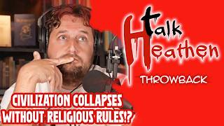 "Without Religion, Civilization Collapses!?" | Talk Heathen: Throwback