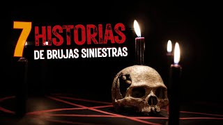 7 HISTORIAS DE BRUJAS SINIESTRAS | Brujas y Brujería Real