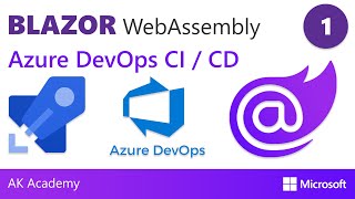 Blazor WebAssembly CI/CD with Azure DevOps Pipelines [Blazor Topics] | AK Academy