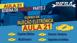 BOBINA DE IGNIÇÃO PARTE 2 -  AULA 21 - CURSO DE INJEÇÃO ELETRÔNICA