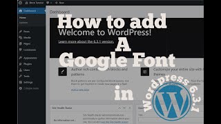 WordPress 6.3.1 - How to add a Google Font using WordPress Blocks