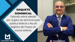 Falando sobre adesão a Ata de Registro de Preços pela administração pública federal.