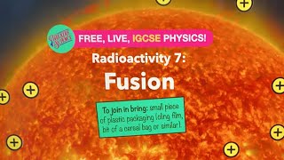 Home Ed IGCSE Physics: Radiation 7: Fusion