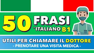 50 Frasi Utili Chiamare il DOTTORE / Prenotare una Visita / Italiano B1🇮🇹 Vocabolario #italianonline