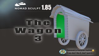 Nomad Sculpt - The Wagon 3 - Planks- Just for fun - Hard surface - Tutorial (V1.85 - 12.1.2024)