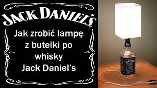 Jak zrobić lampę z butelki po whisky Jack Daniel's