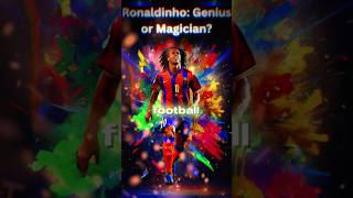 Ronaldinho: THE  Rise Of A Football PHENOMENOM