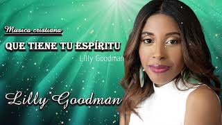 MUSICA CRISTIANA :QUE TIENE TU ESPÍRITU - Lilly Goodman Sus Mejores Éxitos